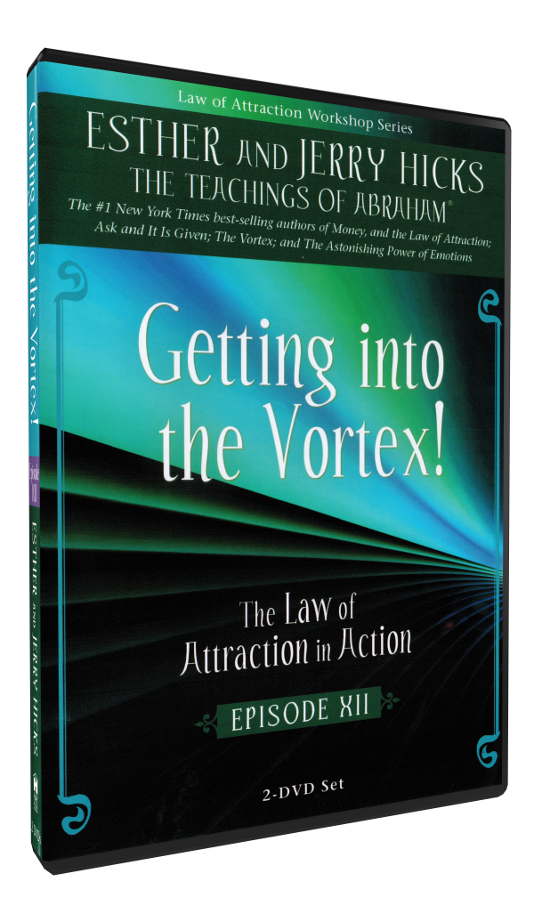 Getting Into The Vortex!  Law of Attraction in Action Episode 12 (2 DVDs)